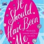 It should have been me by Philippa Ashley