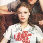 10 things I hate about you, starring Heath Ledger and Julia Stiles