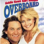 Overboard starring Goldie Hawn and Kurt Russell
