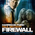Firewall starring Harrison Ford, Virginia Madsen and Paul Bettany