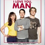 I Love You Man starring Paul Rudd, Jason Segel and Rashida Jones