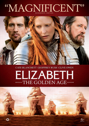 Elizabeth The Golden Age with Cate Blanchett, Clive Owen, Abbie Cornish and Geoffrey Rush. Co-starring Samantha Morton and Tom Hollander.