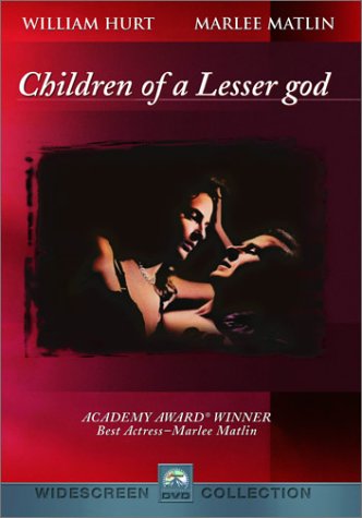 Children of a Lesser God, starring William Hurt and Marlee Matlin