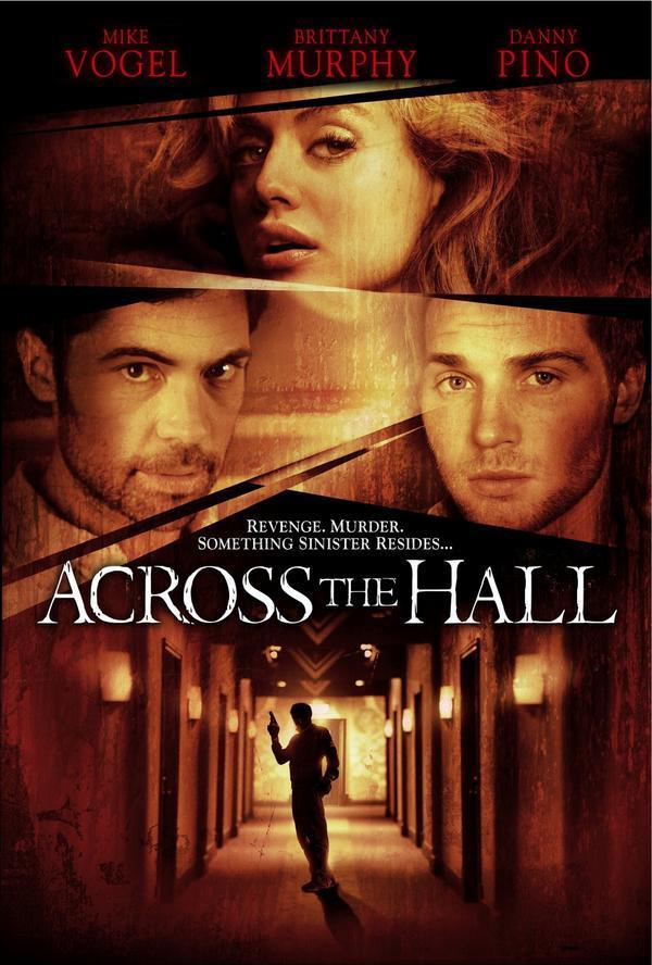 Across The Hall - starring Brittany Murphy, Danny Pino, Mike Vogel