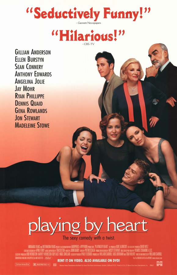 Playing by Heart starring Sean Connery, Angelina Jolie, Gena Rowlands, Ryan Phillippe, Gillian Anderson, Madeleine Stowe, Jon Stewart, Dennis Quaid