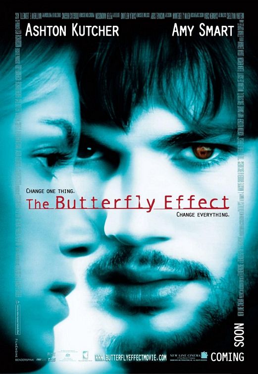 The Butterfly Effect starring Ashton Kutcher and Amy Smart