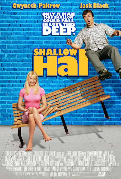 Shallow Hal starring Gwyneth Paltrow and Jack Black