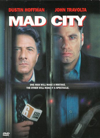Mad City starring John Travolta and Dustin Hoffman