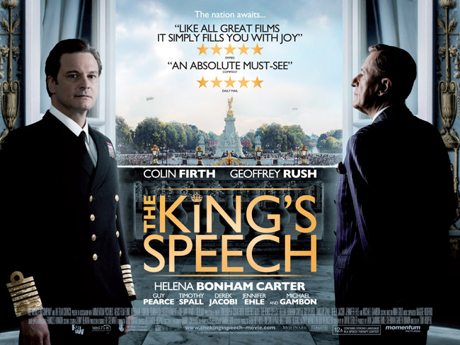 The King’s Speech starring Colin Firth, Geoffrey Rush, Helena Bonham Carter & Guy Pearce. 