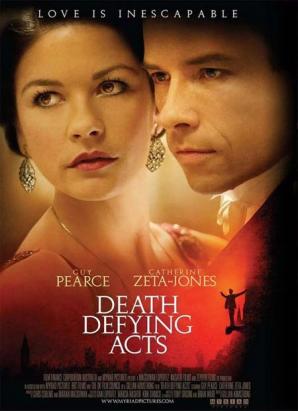 Death Defying Acts starring Guy Pearce & Catherine Zeta Jones.