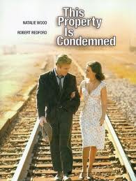 this property is condemned, natalie wood, robert redford