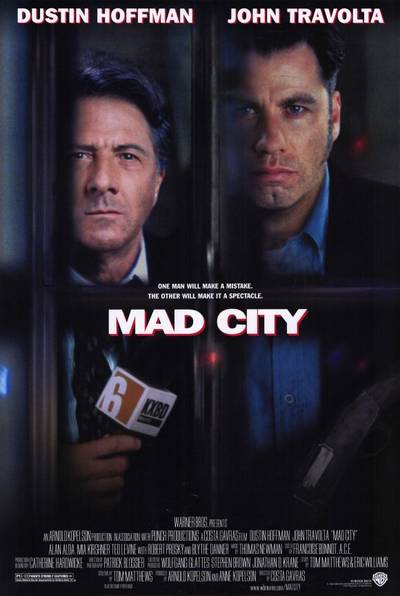 Mad City starring John Travolta and Dustin Hoffman. 